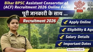 Bihar BPSC Assistant Conservator of Forest ACF Recruitment 2026