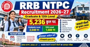 RRB NTPC New Vacancy 2026-27 – 5,236 Graduate and 12th Level Posts